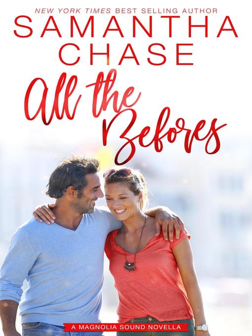 Title details for All the Befores by Samantha Chase - Available